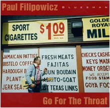 Go For The Throat a CD by Paul Filipowicz Blues Guitarist, Singer, Songwriter, Harmonica
